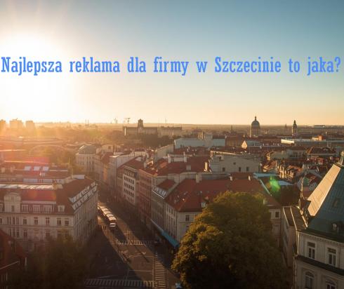 najlepsza reklama w szczecinie